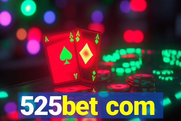 525bet com